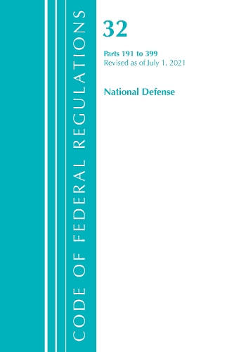 Code of Federal Regulations, Title 32 National Defense 191-399, Revised as of July 1, 2021