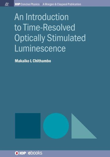 An Introduction to Time-Resolved Optically Stimulated Luminescence: (IOP Concise Physics)