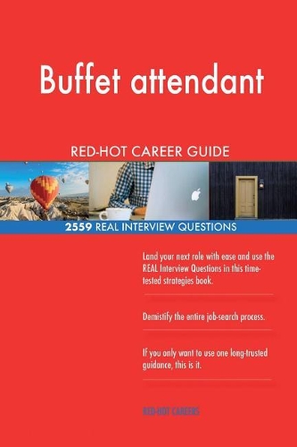Buffet attendant RED-HOT Career Guide; 2559 REAL Interview Questions