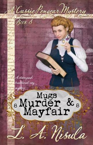 Mugs, Murder, & Mayfair: (8 Cassie Pengear Mysteries)