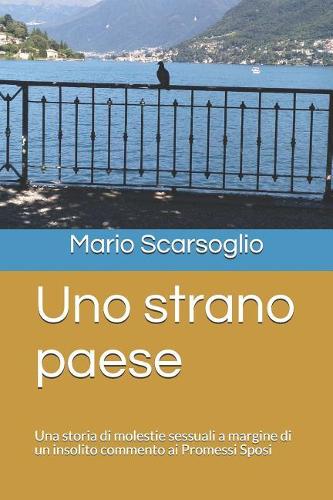 Uno Strano Paese: Una Storia Di Molestie Sessuali a Margine Di Un Insolito Commento AI Promessi Sposi