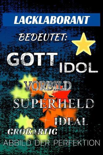 Lacklaborant Bedeutet: Gott Idol Vorbild Superheld Ideal Gro