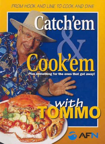 Catch'em and Cook'em with Tommo