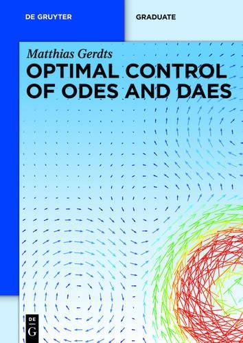 Optimal Control of ODEs and DAEs: (De Gruyter Textbook)
