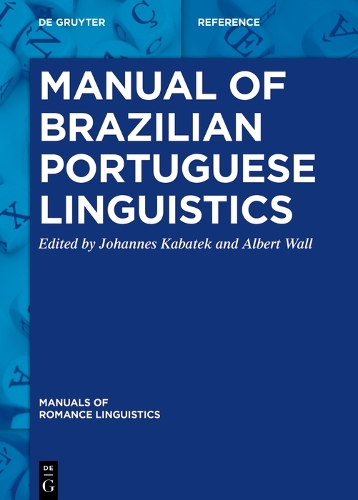 Manual of Brazilian Portuguese Linguistics: (21 Manuals of Romance Linguistics)