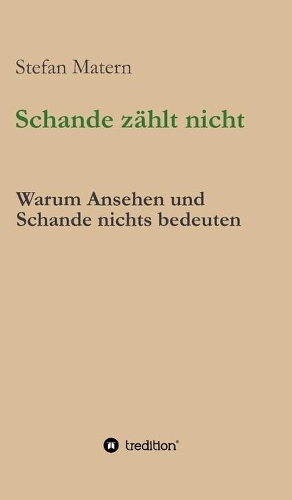 Schande zählt nicht: Warum wir unfreie Egoisten sind