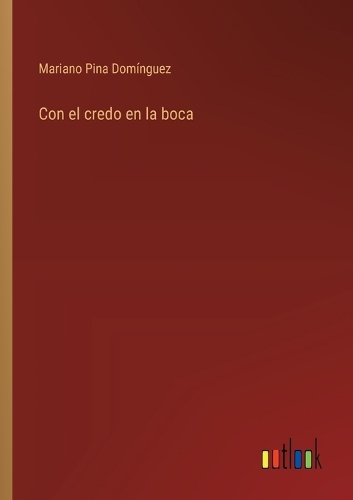 Con el credo en la boca