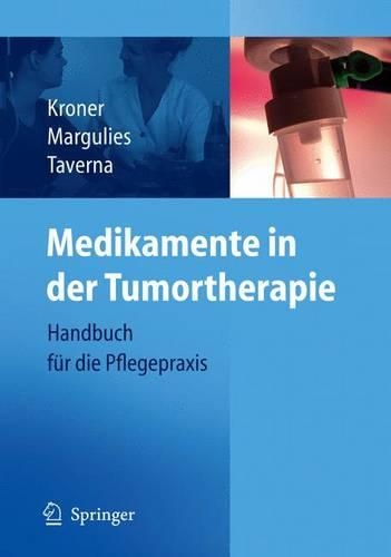 Medikamente in Der Tumortherapie: Handbuch Fur Die Pflegepraxis(German)