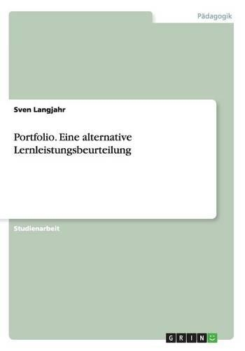 Portfolio. Eine alternative Lernleistungsbeurteilung