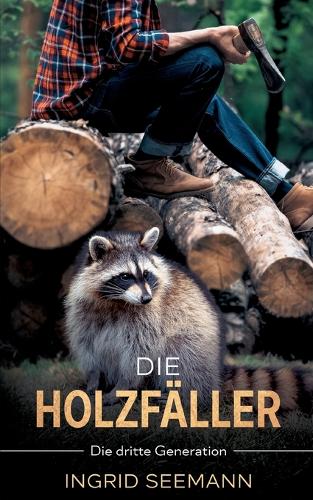 Die Holzfäller: Die dritte Generation