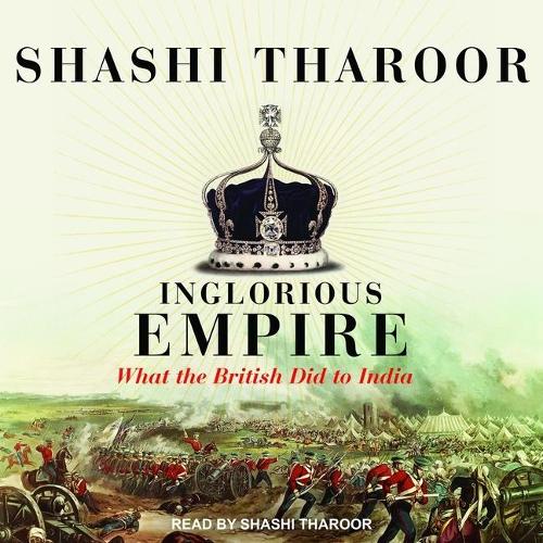 Inglorious Empire: What the British Did to India