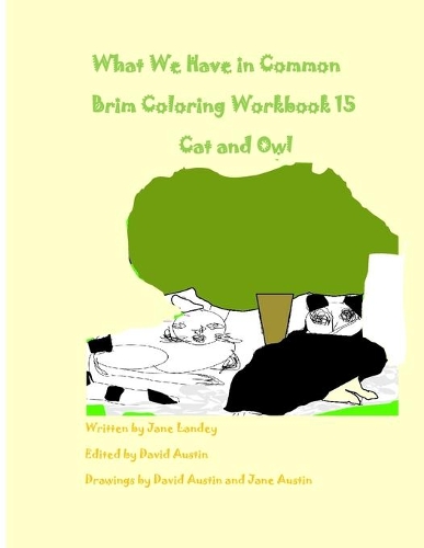 What We Have in Common Brim Coloring Workbook: Cat and Owl(15 Cat/Owl Coloring)