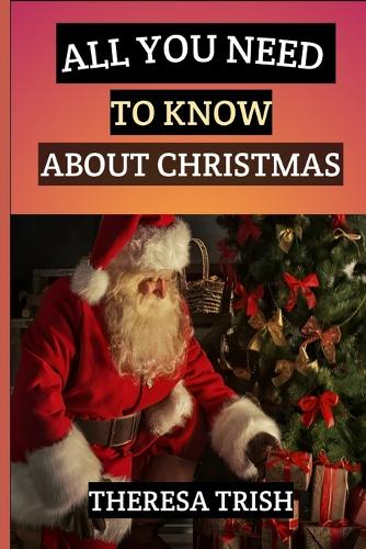 All You Need to Know about Christmas