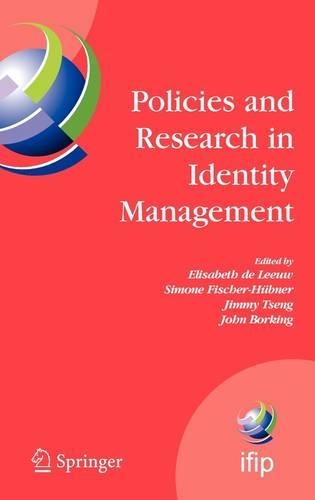 Policies and Research in Identity Management: First IFIP WG11.6 Working Conference on Policies and Research in Identity Management (IDMAN'07), RSM Erasmus University, Rotterdam, the Netherlands,