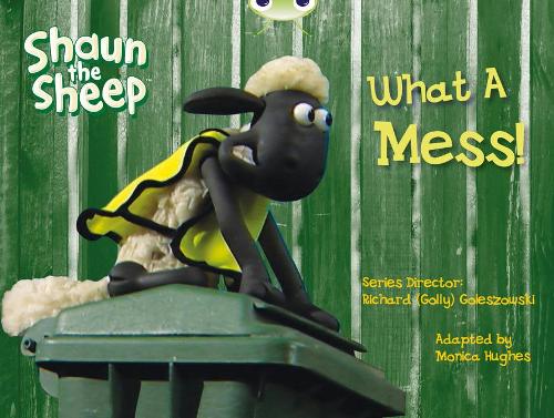 Bug Club Yellow B/1C Shaun the Sheep: What A Mess! 6-pack: (BUG CLUB)