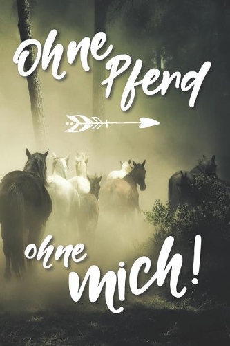 Ohne Pferd ohne mich