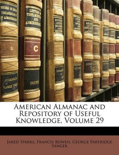 American Almanac and Repository of Useful Knowledge, Volume 29