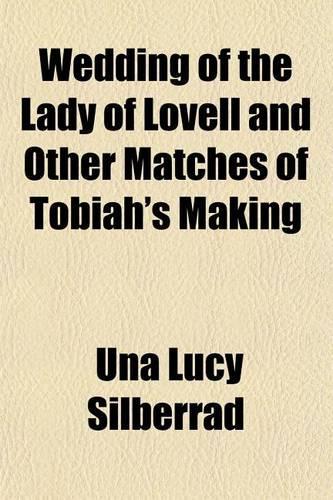 Wedding of the Lady of Lovell and Other Matches of Tobiah's Making