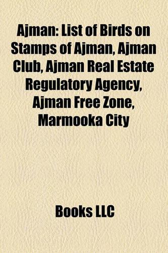 Ajman: List of Birds on Stamps of Ajman, Ajman Club, Ajman Real Estate Regulatory Agency, Ajman Free Zone, Marmooka City(English)