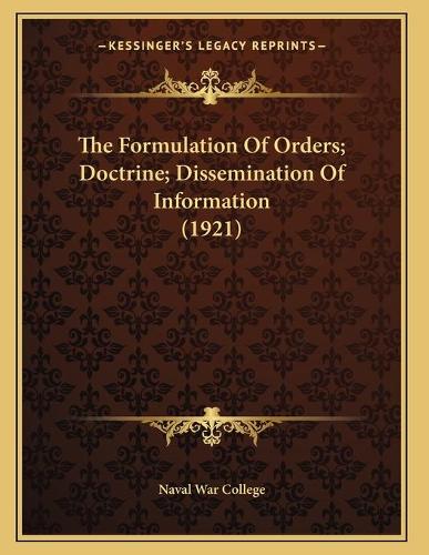 The Formulation Of Orders; Doctrine; Dissemination Of Information (1921)