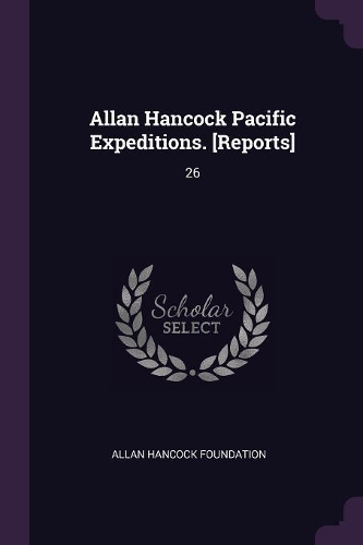 Allan Hancock Pacific Expeditions. [reports]: 26