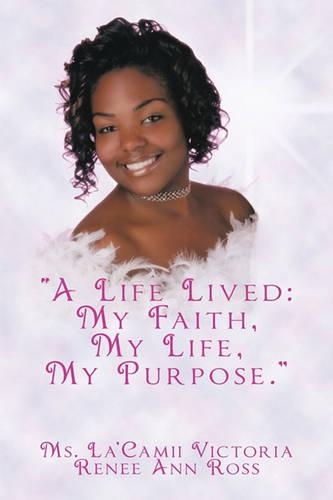 Life Lived: My Faith, My Life, My Purpose.(English)