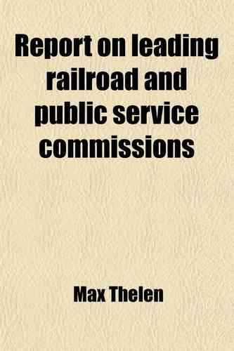 Report on Leading Railroad and Public Service Commissions