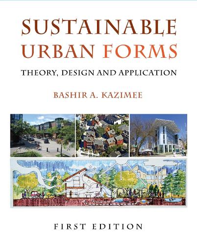Sustainable Urban Forms: Theory, Design, and Application