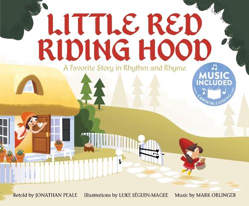 Little Red Riding Hood: A Favorite Story in Rhythm and Rhyme(Fairy Tale Tunes)