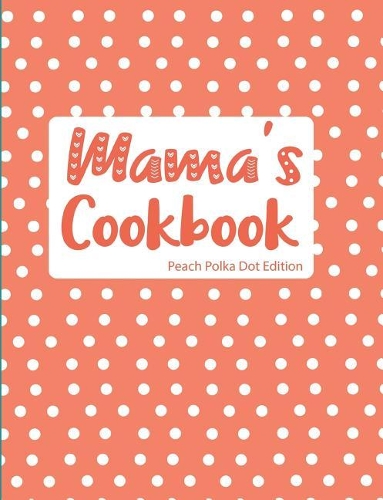 Mama's Cookbook Peach Polka Dot Edition