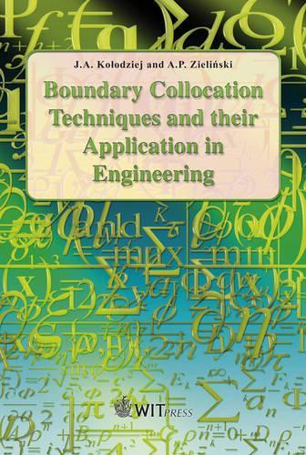 Boundary Collocation Techniques and Their Application in Engineering
