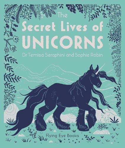 The Secret Lives of Unicorns: (1 The Secret Lives of...)