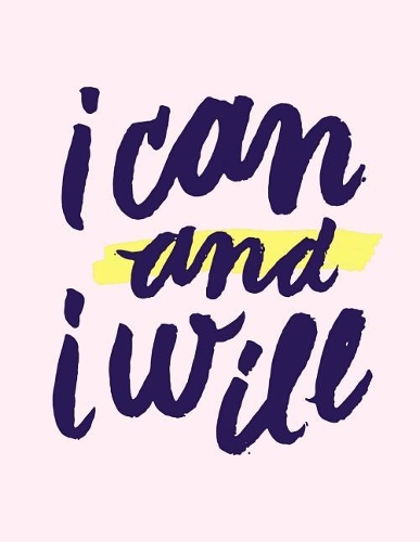 I Can and I Will: Lavender Blush, 100 Pages Ruled - Notebook, Journal, Diary (Large, 8.5 x 11)(Daily Notebook)