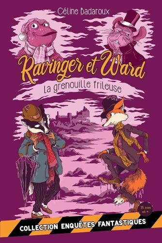 La grenouille frileuse: Les aventures extraordinaires de Ravinger et Ward(4 Les Aventures Extraordinaires de Ravinger Et Ward)