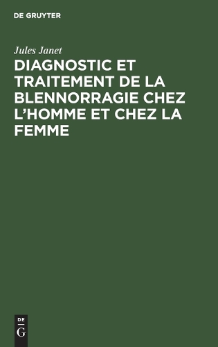 Diagnostic Et Traitement de la Blennorragie Chez l'Homme Et Chez La Femme