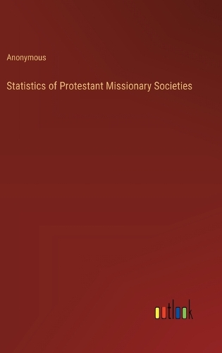 Statistics of Protestant Missionary Societies