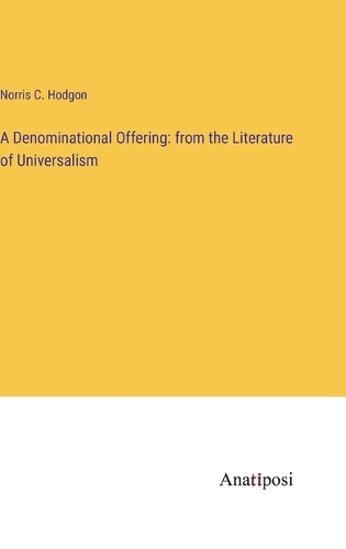A Denominational Offering: from the Literature of Universalism