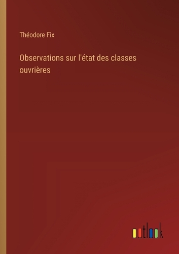 Observations sur l'état des classes ouvrières