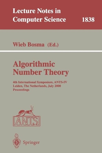 Algorithmic Number Theory: 4th International Symposium, ANTS-IV Leiden, The Netherlands, July 2-7, 2000 Proceedings(1838 Lecture Notes in Computer Science)