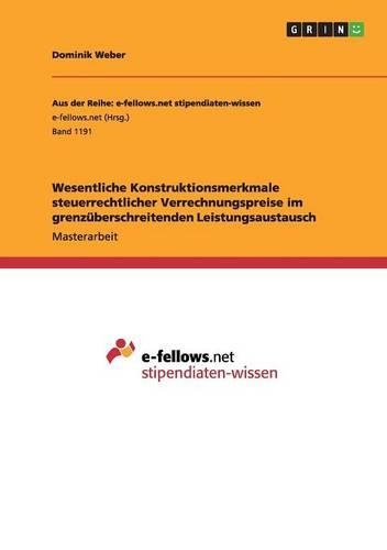 Wesentliche Konstruktionsmerkmale steuerrechtlicher Verrechnungspreise im grenzüberschreitenden Leistungsaustausch