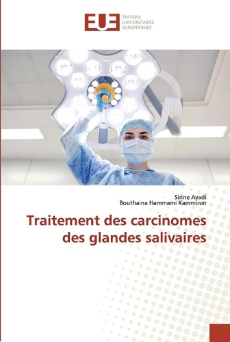 Traitement des carcinomes des glandes salivaires