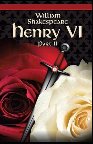King Henry the Sixth, Part 2 by William Shakespeare