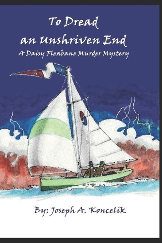 To Dread an Unshriven End: A Daisy Fleabane Murder Mystery