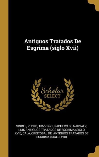 Antiguos Tratados De Esgrima (siglo Xvii)