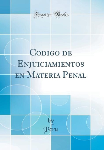 Codigo de Enjuiciamientos En Materia Penal (Classic Reprint)