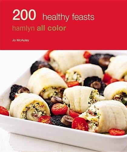 Hamlyn All Colour Cookery: 200 Healthy Feasts
