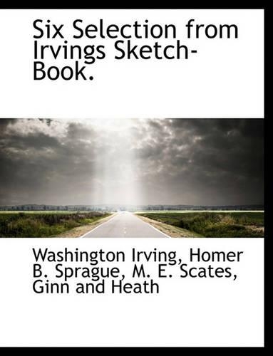 Six Selection from Irvings Sketch-Book.