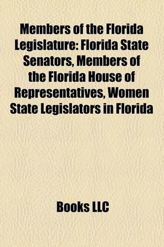 Members of the Florida Legislature: Florida State Senators, Members of the Florida House of Representatives, Women State Legislators in Florida(English)