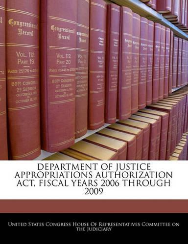 Department of Justice Appropriations Authorization ACT, Fiscal Years 2006 Through 2009