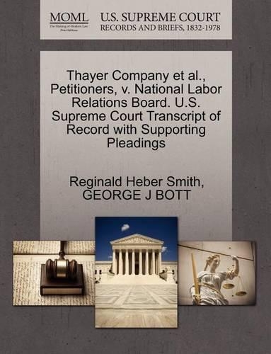 Thayer Company et al., Petitioners, V. National Labor Relations Board. U.S. Supreme Court Transcript of Record with Supporting Pleadings
